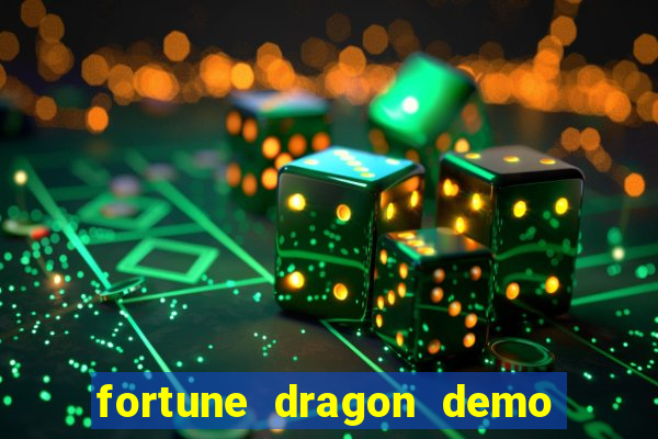 fortune dragon demo ganho certo